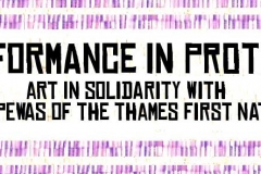 Animacy Theatre Collective - Performance in Protest. Art in Solidarity with the Chippewas of the Thames First Nation
